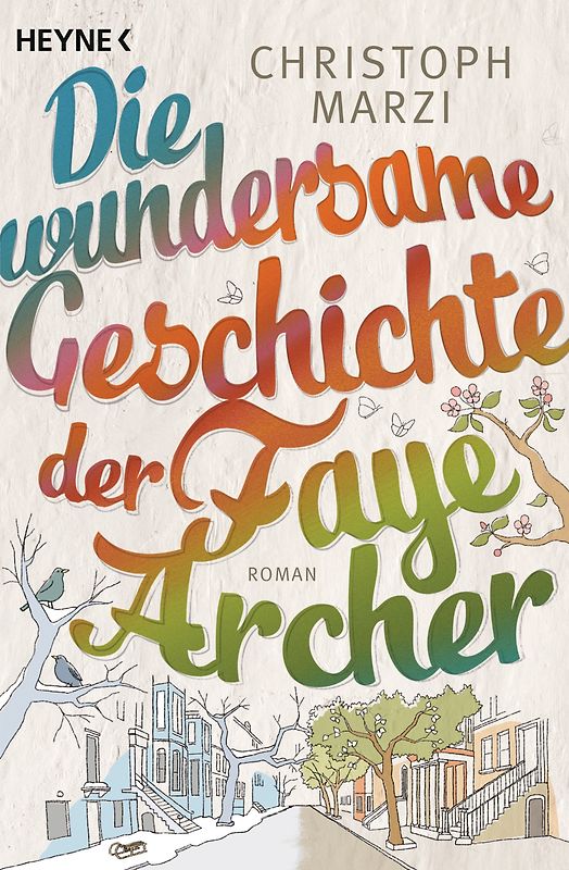 Die wundersame Geschichte der Faye Archer. Roman