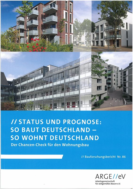 Status und Prognose: So baut Deutschland – so wohnt Deutschland. Der Chancen-Check für den Wohnungsbau