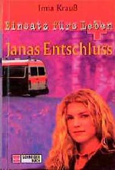 Einsatz fürs Leben / Janas Entschluss