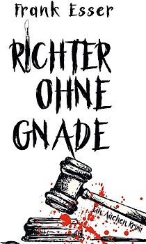 Richter ohne Gnade - Ein Aachen Krimi (Hansens 4. Fall)
