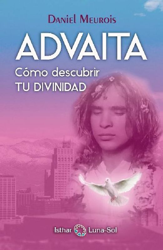 Advaita : cómo descubrir tu divinidad