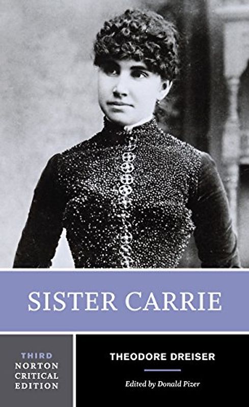 Sister Carrie (Norton Critical Editions) - Theodore Dreiser