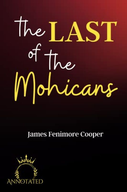 The Last of the Mohicans (Annotated)