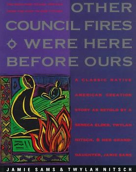 Other Council Fires Were Here Before Ours: A Classic Native American Creation Story as Retold by a Seneca Elder and Her Gra: The Medicine Stone Speaks from the Past to Our Future - Jamie Sams