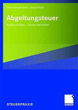 Abgeltungsteuer. Kapital schützen - Steuern optimieren