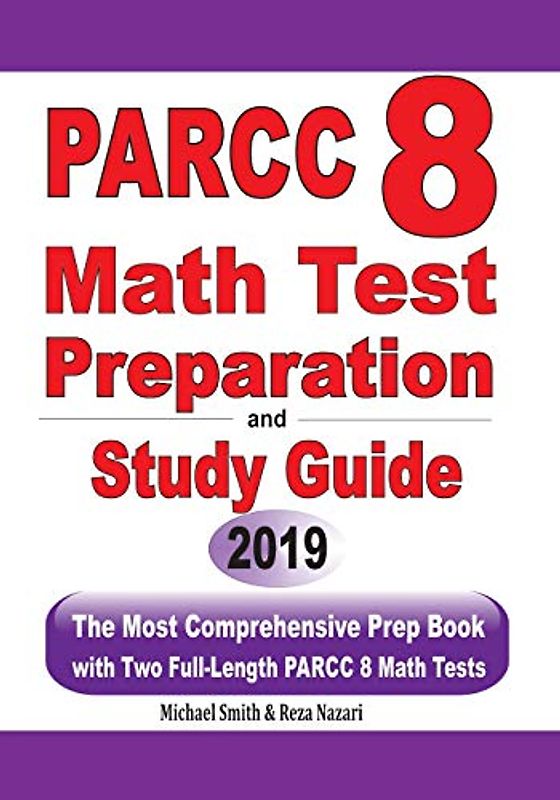 PARCC 8 Math Test Preparation and study guide: The Most Comprehensive Prep Book with Two Full-Length PARCC Math Tests