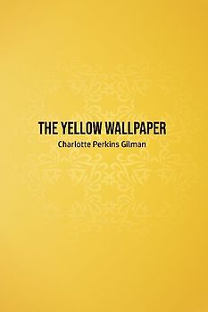 The Yellow Wallpaper