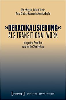 »Deradikalisierung« als Transitional Work