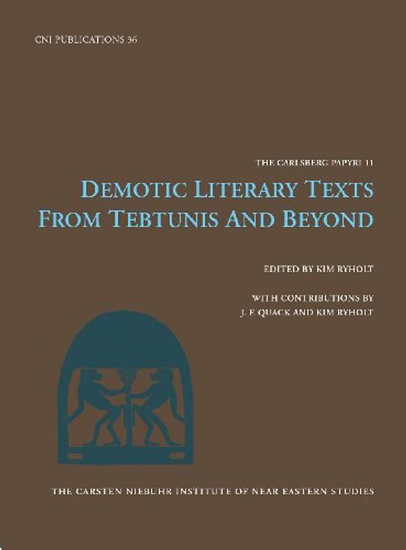 Demotic Literature Texts: From Tebtunis & Beyond (CNI Publications: The Carlsberg Papyri, 11, Band 36)
