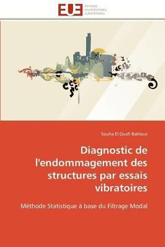 Diagnostic de l'endommagement des structures par essais vibratoires