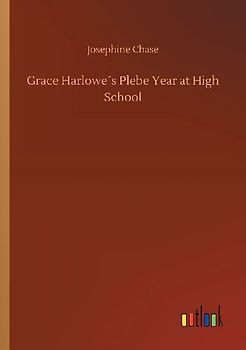Grace Harlowe´s Plebe Year at High School