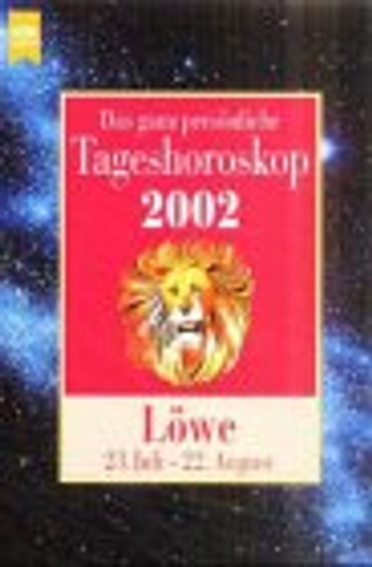 Das ganz persönliche Tageshoroskop 2002. Löwe