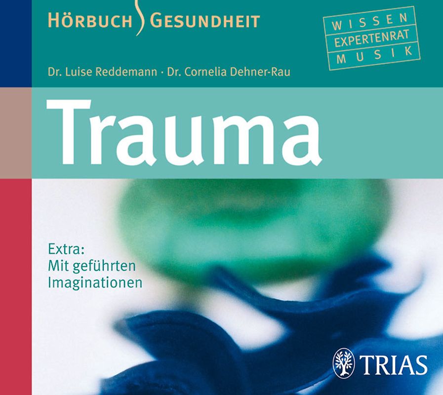 Trauma - Hörbuch. Mit geführten Imaginationen