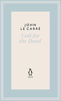 Call for the Dead (The Penguin John le Carré Hardback Collection)