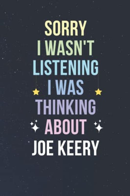 Sorry I Wasn't Listening I Was Thinking About Joe Keery: Blank Lined Notebook/ Journal/ Diary/ Notepad/ Composition Book gift for Joe Keery fans - 6x9 inches - 110pages