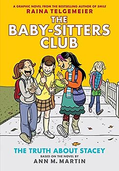 The Truth about Stacey: A Graphic Novel (the Baby-Sitters Club #2)
