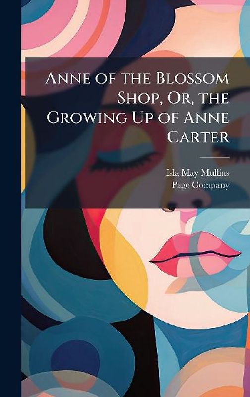 Anne of the Blossom Shop, Or, the Growing Up of Anne Carter