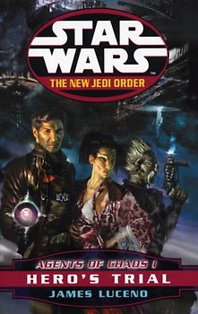 Star Wars: The New Jedi Order - Agents of Chaos - Hero's Tri - James Luceno