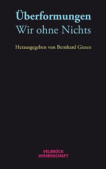 Überformungen: Wir ohne Nichts