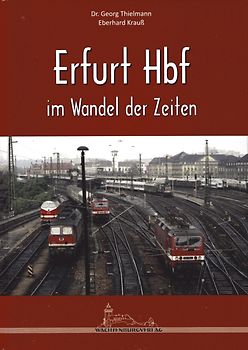 Erfurt Hbf im Wandel der Zeiten