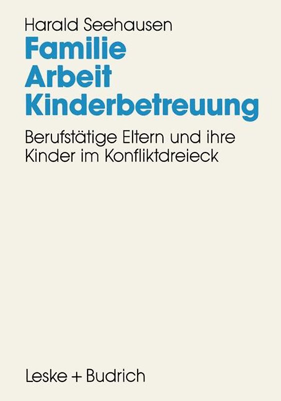 Familie. Arbeit. Kinderbetreuung