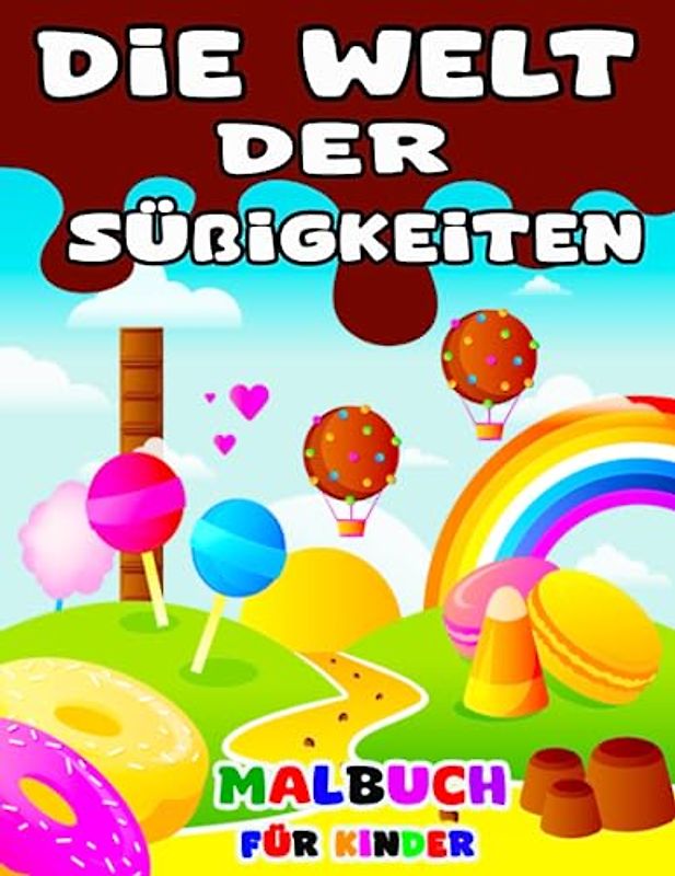 Die Welt der Süßigkeiten: Spaß und erstaunlich Die Welt der Süßigkeiten Malvorlagen für Kinder, Jungen und Mädchen, Designs, die bereit sind, zum Spaß zu färben.