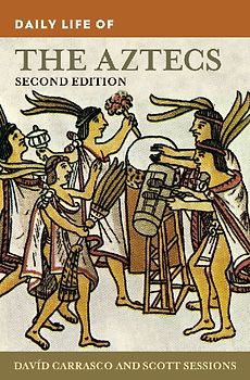 Daily Life of the Aztecs