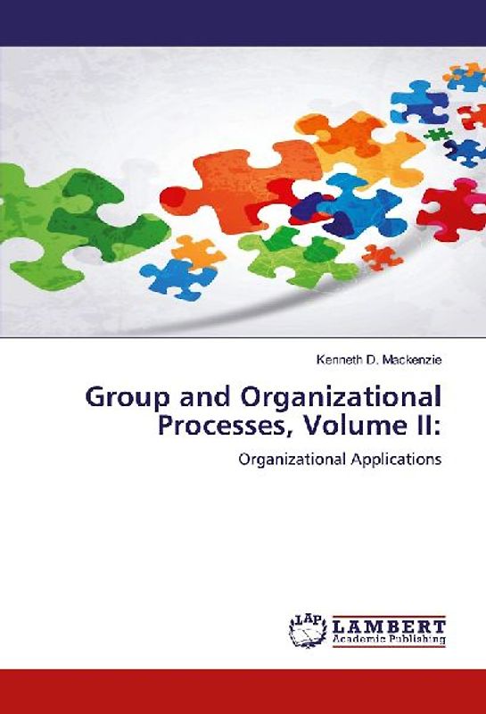 Group and Organizational Processes, Volume II: