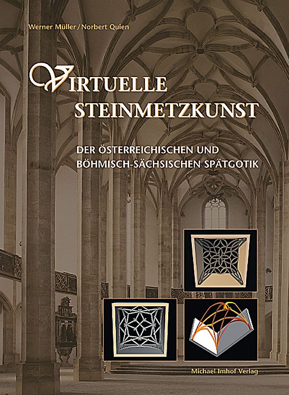 Virtuelle Steinmetzkunst der österreichischen und böhmisch-sächsischen Spätgotik