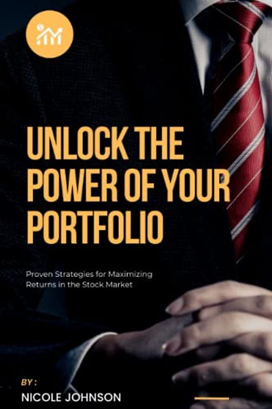 Unlock the Power of Your Portfolio: Proven Strategies for Maximizing Returns in the Stock Market