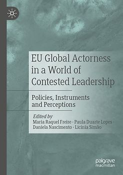 EU Global Actorness in a World of Contested Leadership