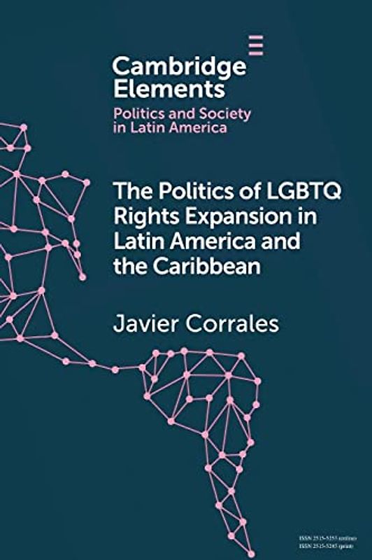 The Politics of LGBTQ Rights Expansion in Latin America and the Caribbean