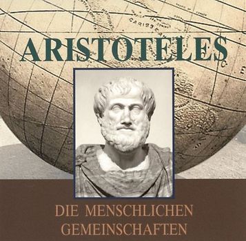Aristoteles: Die menschlichen Gemeinschaften