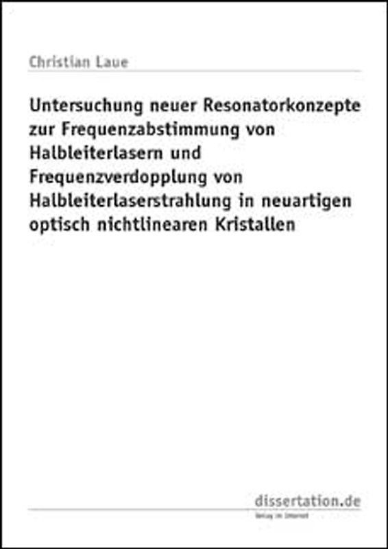 Untersuchung neuer Resonatorkonzepte zur Frequenzabstimmung von Halbleiterlasern und Frequenzverdopplung von Halbleiterlaserstrahlung in neuartigen optisch nichtlinearen Kristallen