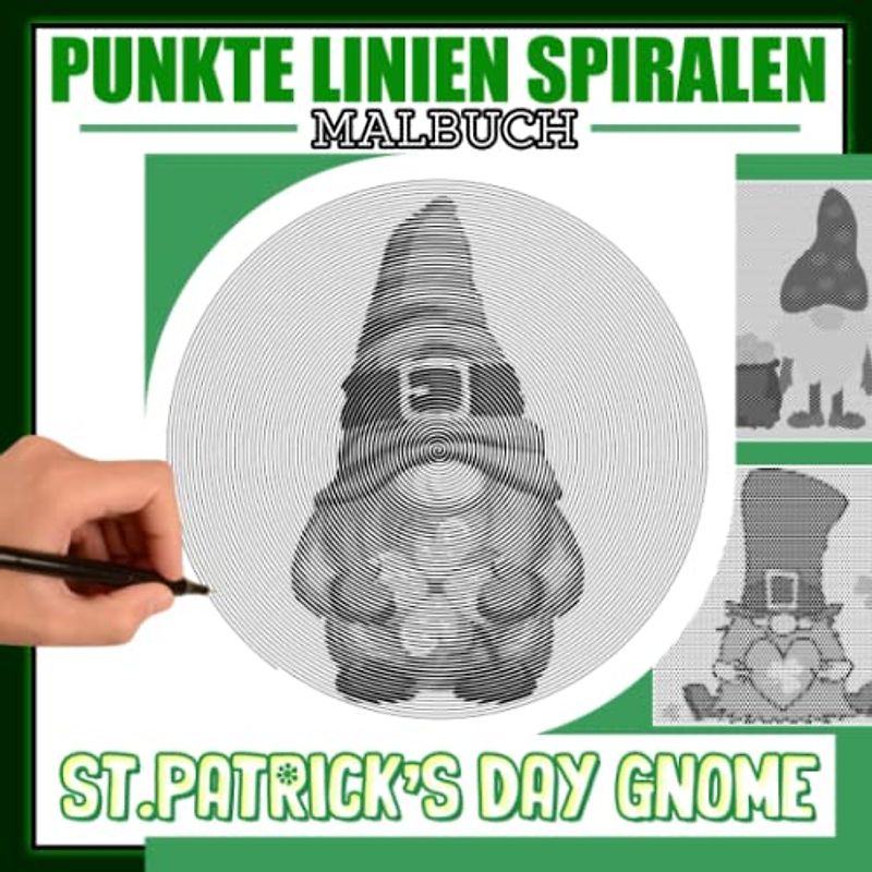 St.Patrick’s Day Gnome Punkte Linien Spiralen Malbuch: Verbessern Sie Ihre künstlerischen Fähigkeiten mit 30 hochwertigen Malvorlagen im | Geschenke ... Jugendliche und Erwachsene, um Spaß zu haben