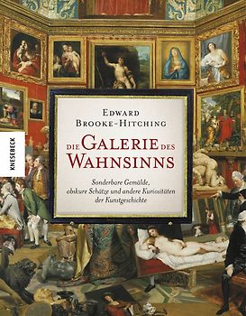 Die Galerie des Wahnsinns