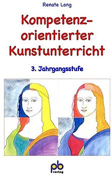 Kompetenzorientierter Kunstunterricht, 3. Jahrgangsstufe