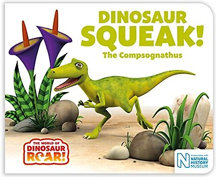 Dinosaur Squeak! The Compsognathus (The World of Dinosaur Roar!, 10)