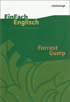 EinFach Englisch Unterrichtsmodelle. Unterrichtsmodelle für die Schulpraxis / Forrest Gump: Filmanalyse