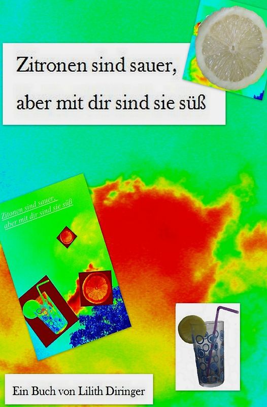 Zitronen sind sauer, aber mit dir sind sie süß