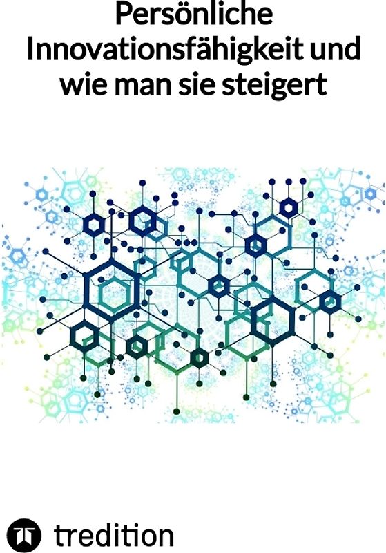 Persönliche Innovationsfähigkeit und wie man sie steigert