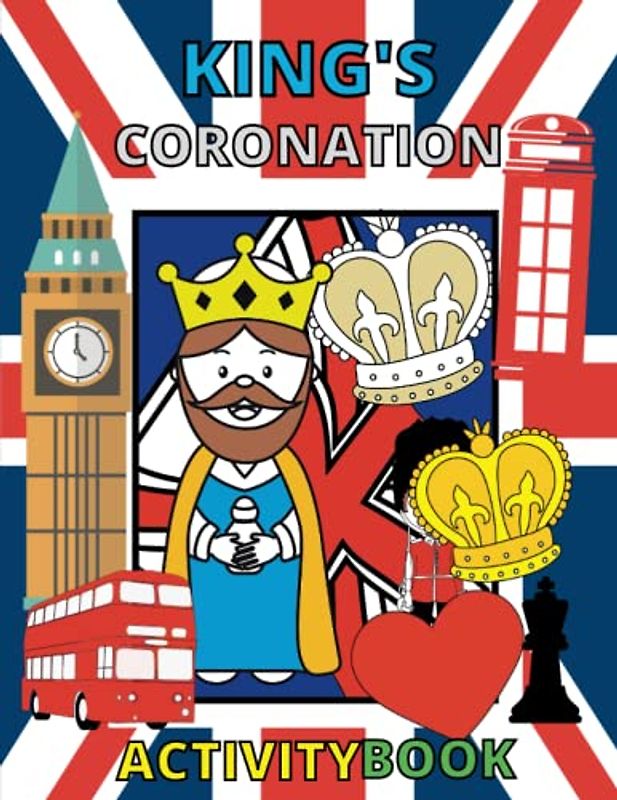 King's Coronation: Celebrate With These Awesome Activities, Colouring Pages And Facts About His Majesty The King