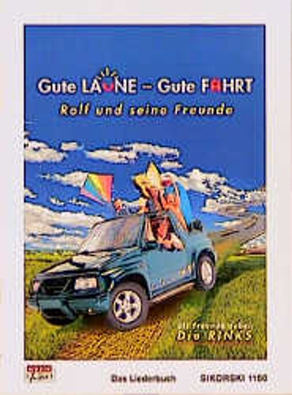 Gute Laune - gute Fahrt. - Als Freunde dabei: Die Rinks. Das Liederbuch zu der gleichnamigen CD/MC. Ed. 1150