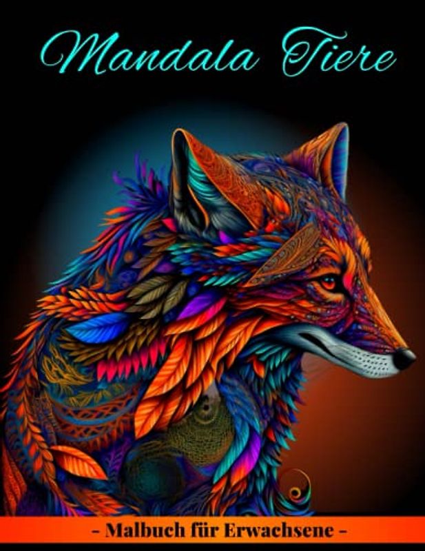 Mandala Tiere Malbuch für Erwachsene: Mehr als 50 Entspannende Tier-Mandala Malbuch mit Stressabbauendem Tier.