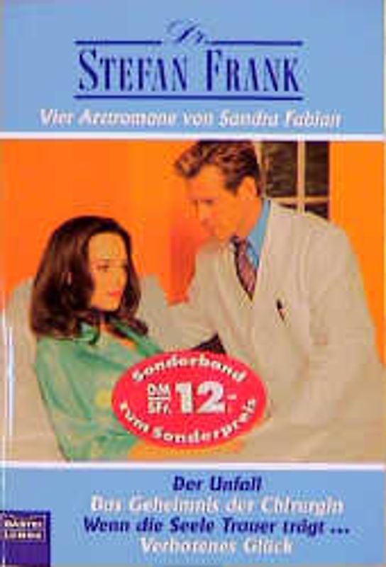 Der Unfall/Das Geheimnis der Chirurgin/Wenn die Seele Trauer trägt.../Verbotenes Glück