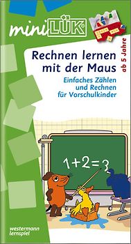 miniLÜK-Übungshefte / miniLÜK. Vorschule / Vorschule/1. Klasse - Mathematik: Rechnen lernen mit der Maus