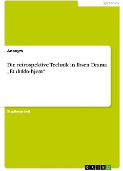 Die retrospektive Technik in Ibsen Drama "Et dukkehjem"