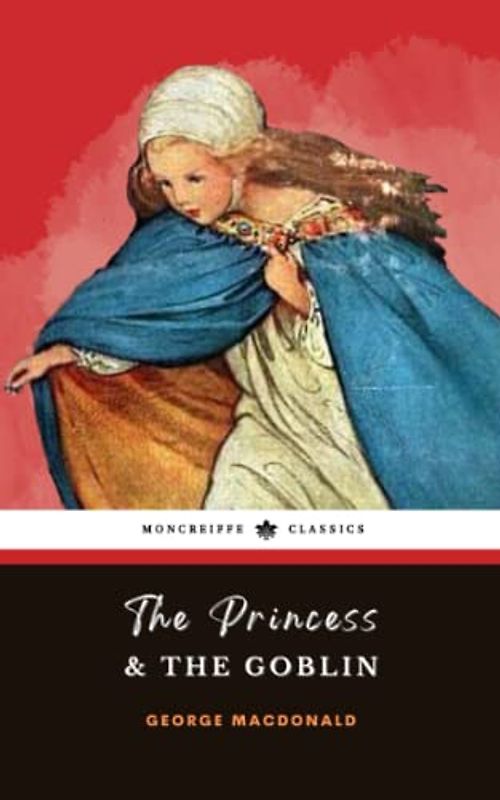 The Princess and the Goblin: The 1872 Children’s Fantasy Classic