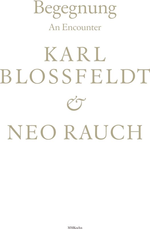 Begegnung / An Encounter: Karl Blossfeldt & Neo Rauch