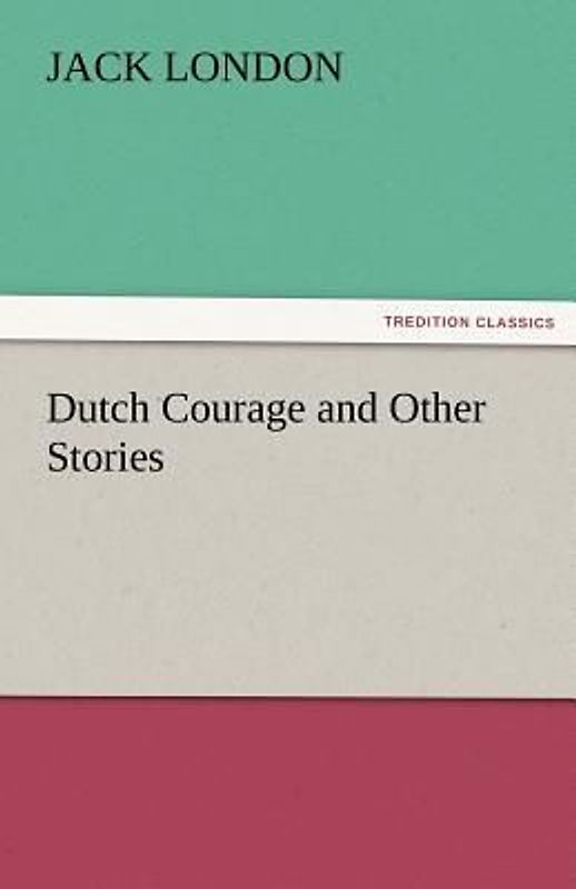 Dutch Courage and Other Stories